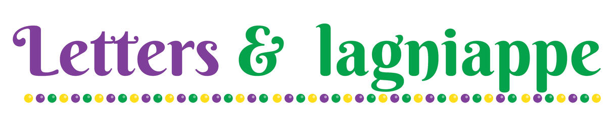 Letters & lagniappe